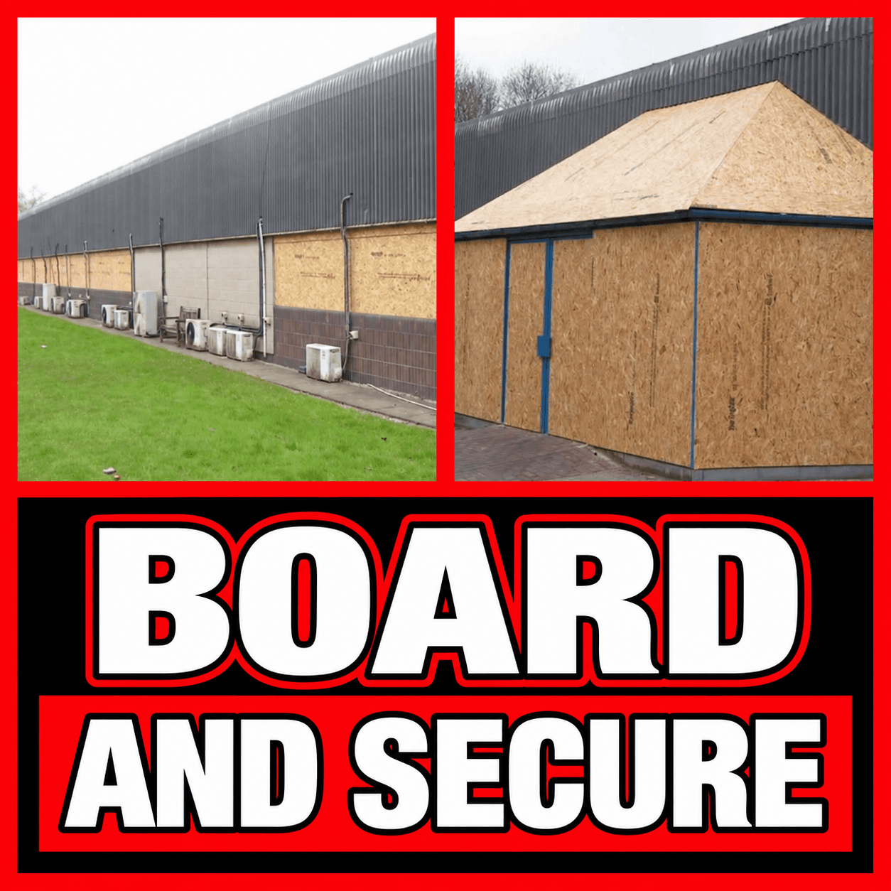 Boarded-up industrial windows and a plywood-covered shed with the large text "BOARD AND SECURE".